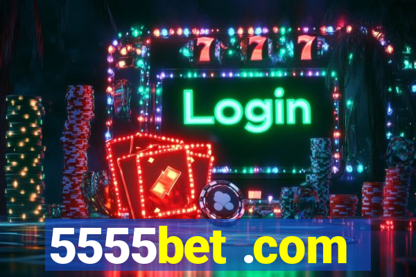 5555bet .com